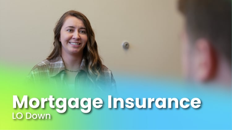 The LO Down - Mortgage Insurance